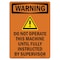Signmission OSHA WARNING Sign, Do Not Operate This W/ Symbol, 14in X 10in Decal, 10" W, 14" L, Portrait OS-WS-D-1014-V-13091 - alternate 1